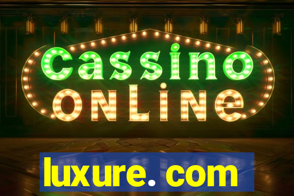 luxure. com